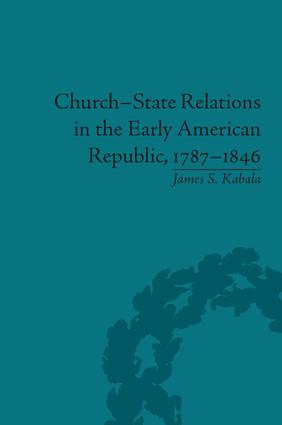 Church-State Relations in the Early American Republic, 1787–1846