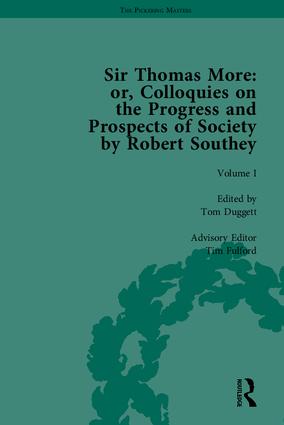 Sir Thomas More: or, Colloquies on the Progress and Prospects of Society, by Robert Southey