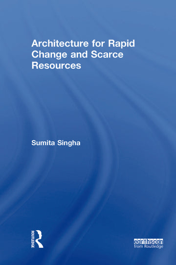 Architecture for Rapid Change and Scarce Resources