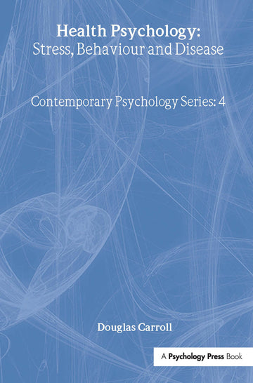 Health Psychology: Stress, Behaviour And Disease
