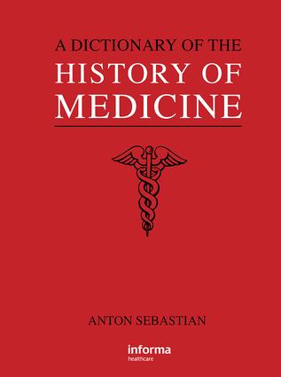 Dictionary of the History of Medicine