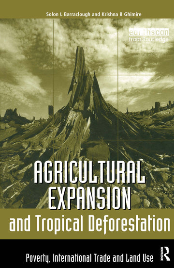 Agricultural Expansion and Tropical Deforestation
