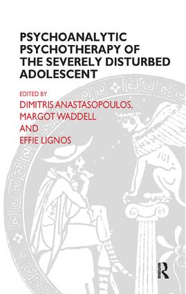Psychoanalytic Psychotherapy of the Severely Disturbed Adolescent