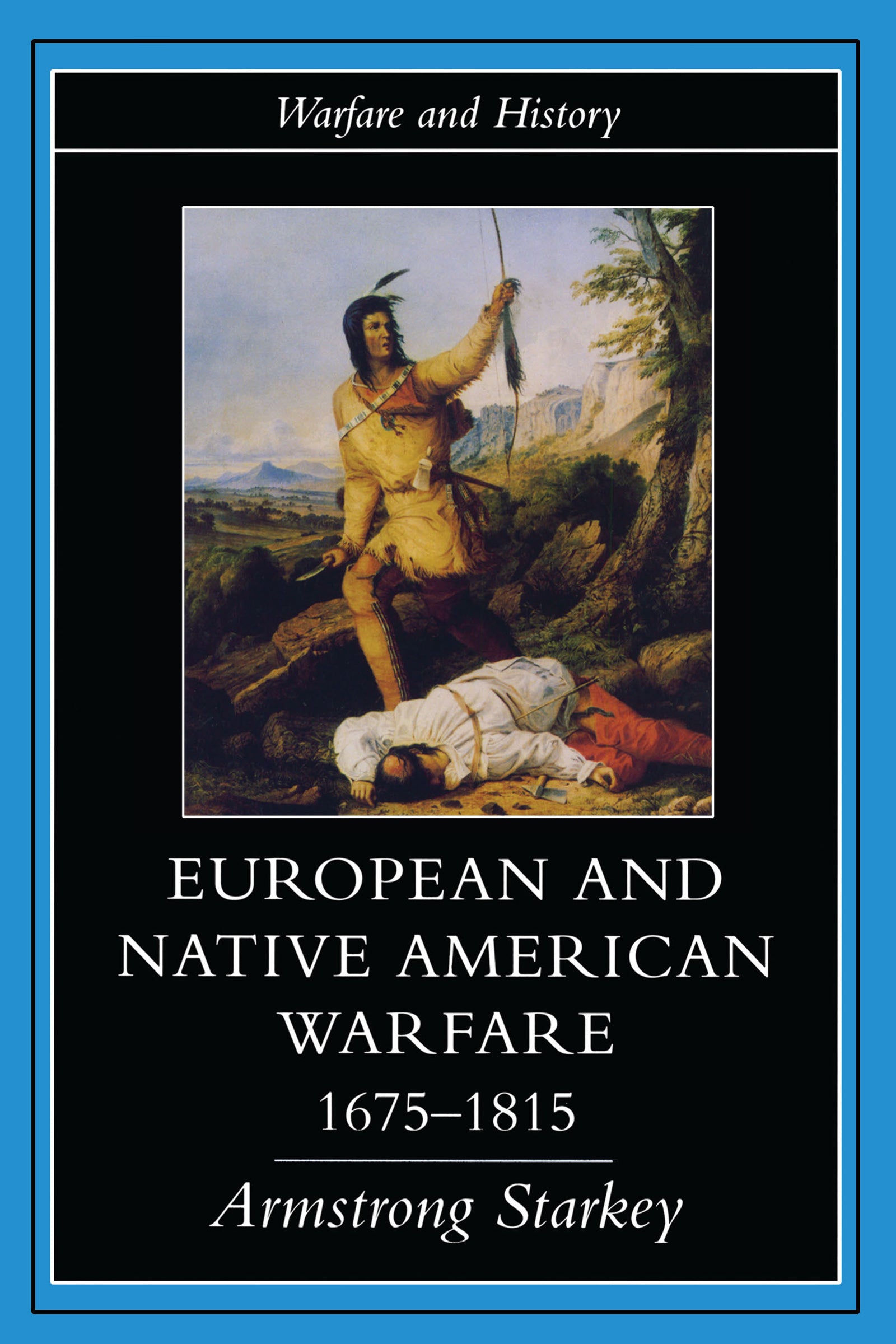 European and Native American Warfare 1675-1815