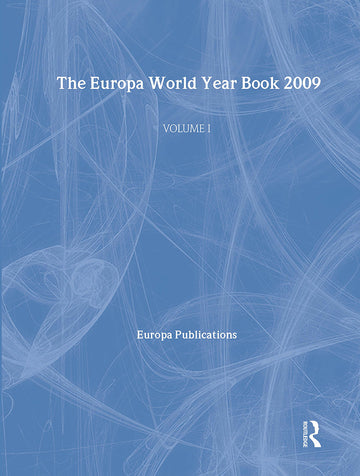 Europa World Year Book 2009 - Volume 1