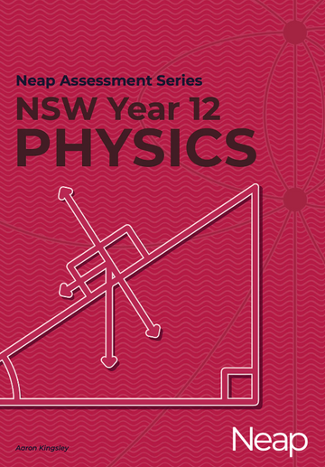 NEAP HSC Physics Year 12 Neap Assessment Series