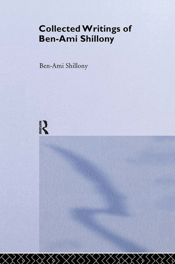 Ben-Ami Shillony - Collected Writings