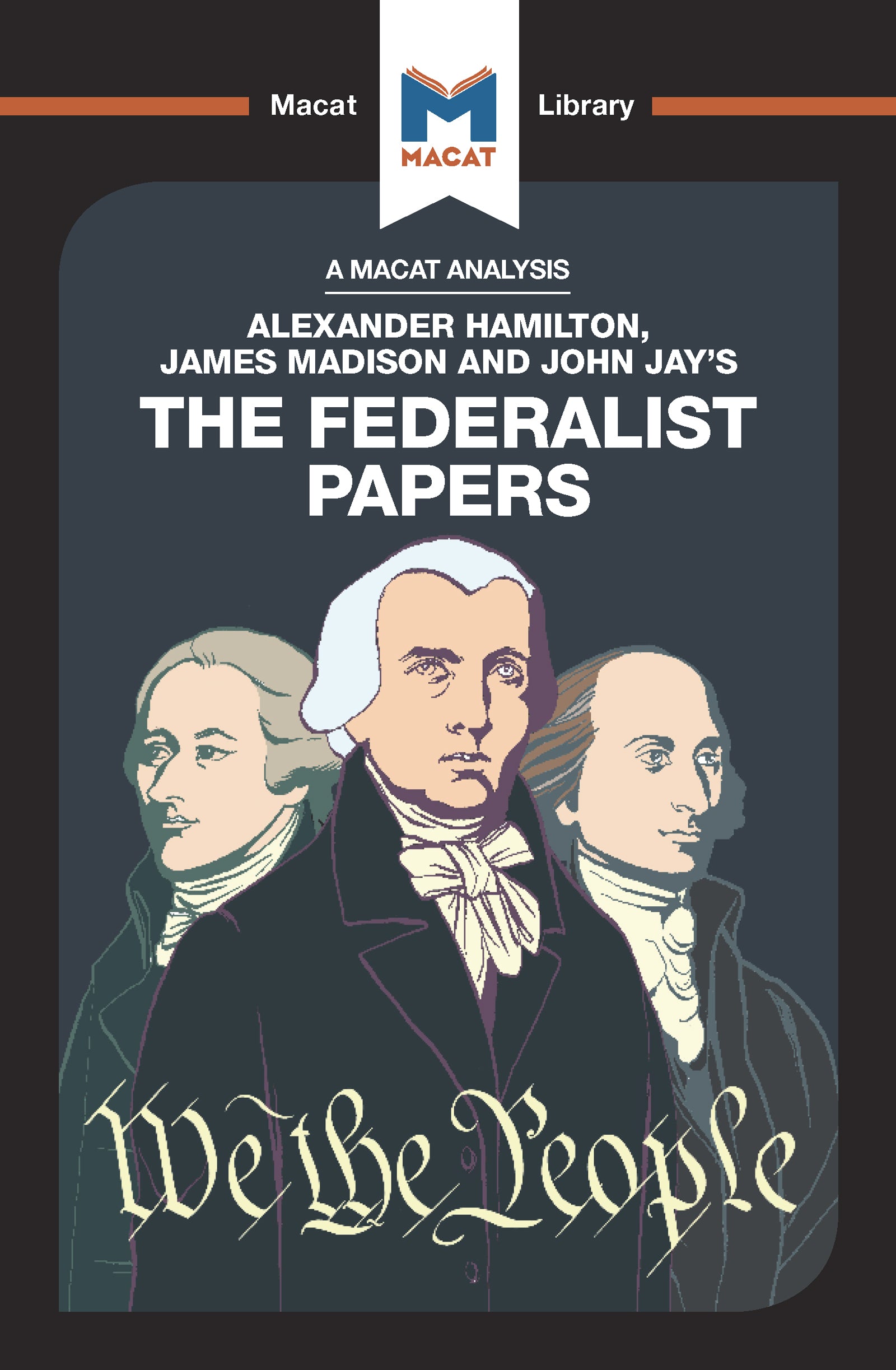 Analysis of Alexander Hamilton, James Madison, and John Jay's The Federalist Papers