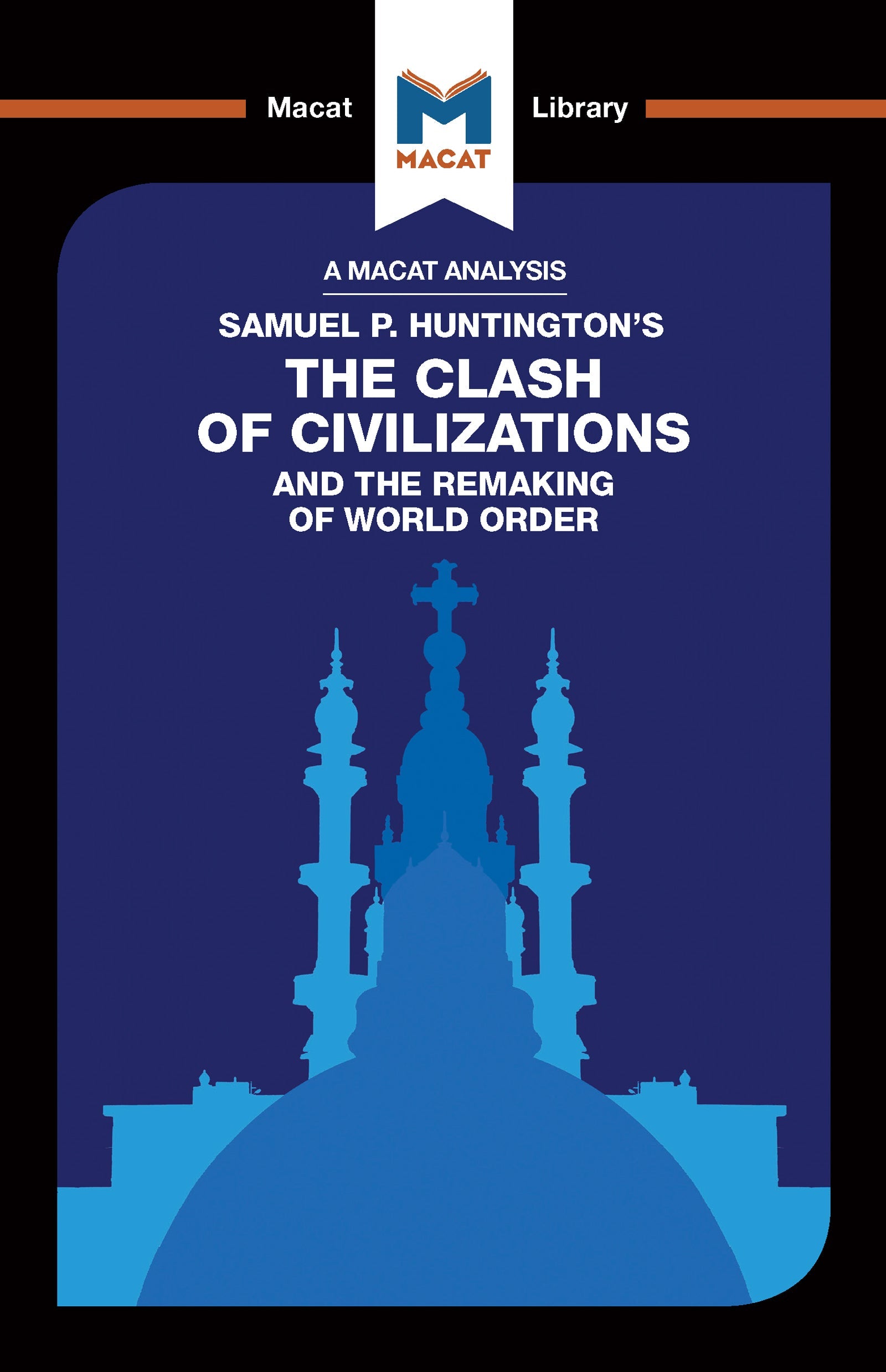 Analysis of Samuel P. Huntington's The Clash of Civilizations and the Remaking of World Order
