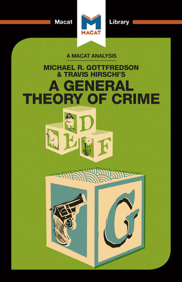 Analysis of Michael R. Gottfredson and Travish Hirschi's A General Theory of Crime
