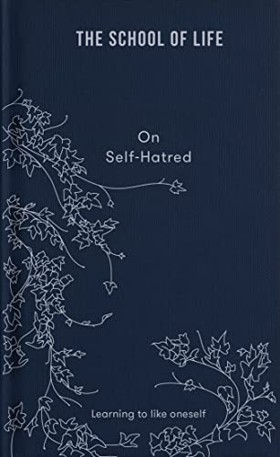 School of Life: On Self-Hatred