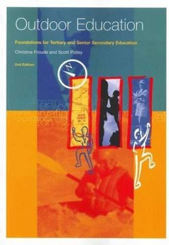 Outdoor Education: Foundations for Tertiary and Senior Secondary Education