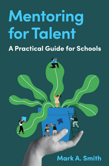 Mentoring for Talent: A Practical Guide for Schools