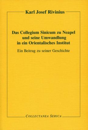 Das Collegium Sinicum zu Neapel und seine Umwandlung in ein Orientalisches Institut