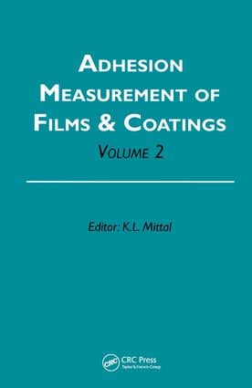 Adhesion Measurement of Films and Coatings, Volume 2