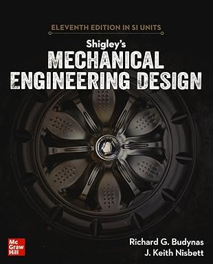 Shigley's Mechanical Engineering Design, 11th Edition, Si Units