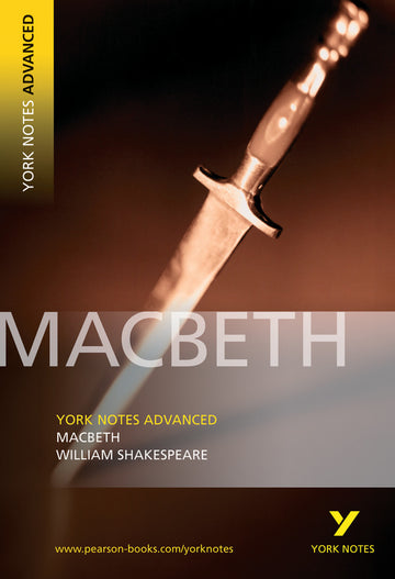 Macbeth: York Notes Advanced - everything you need to study and prepare for the 2025 and 2026 exams