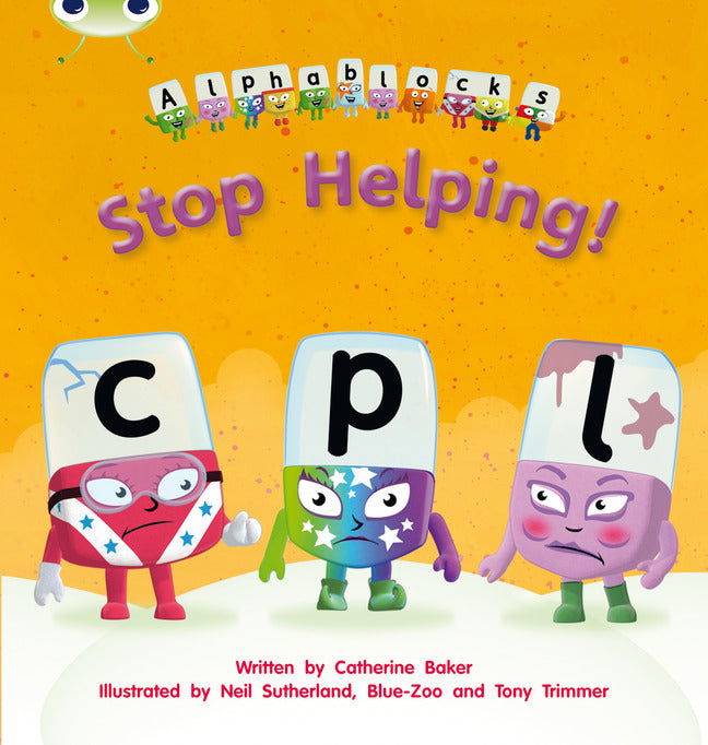 Bug Club Phonics - Phase 4 Unit 12: Alphablocks Stop Helping!
