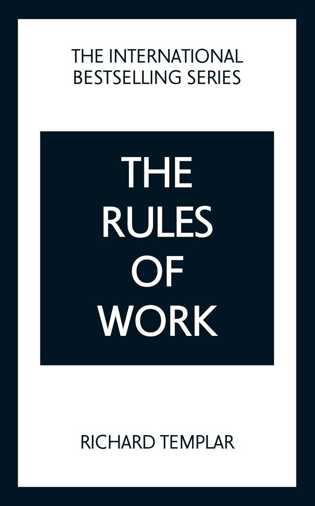 The Rules of Work: A definitive code for personal success