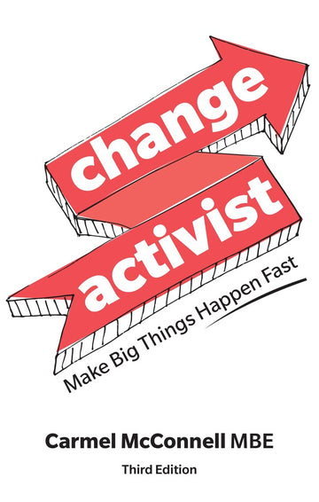 Change Activist: Make Big Things Happen Fast