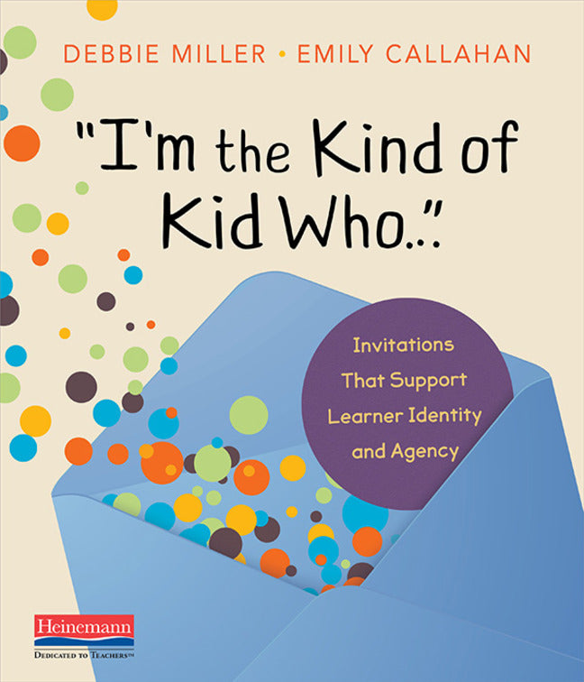 I'm the Kind of Kid Who… Invitations that Support Learner Identity and Agency
