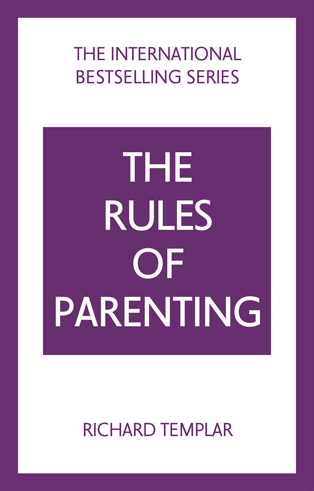 The Rules of Parenting: A Personal Code for Bringing Up Happy, Confident Children