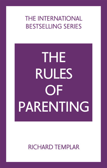 The Rules of Parenting: A Personal Code for Bringing Up Happy, Confident Children