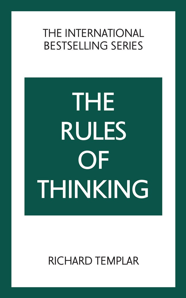 The Rules of Thinking: A Personal Code to Think Yourself Smarter, Wiser and Happier