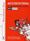 Accounting: Business Decisions Workbook 1 NCEA Level 1 : NCEA 1 Year 11