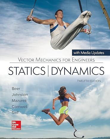 VECTOR MECHANICS FOR ENGINEERS: STATICS AND DYNAMICS, SI