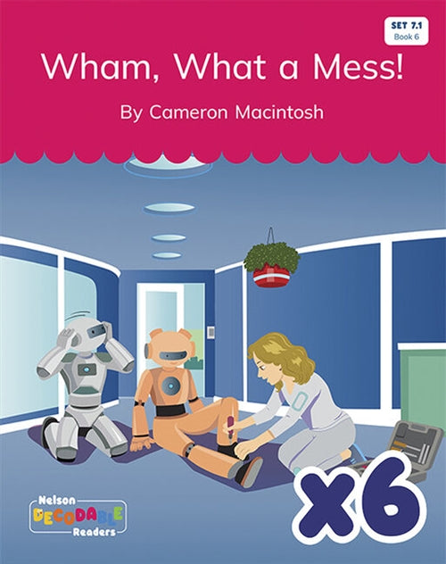  Wham, What a Mess! x 6 (Set 7.1, Book 6)