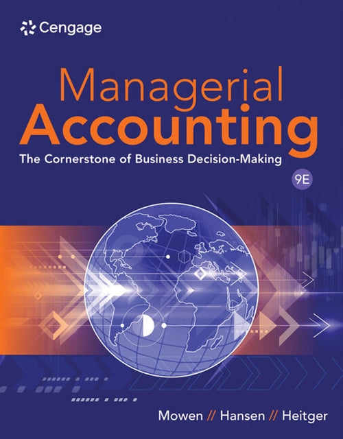Managerial Accounting : The Cornerstone of Business Decision-Making