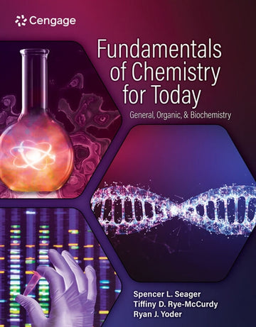  Fundamentals of Chemistry for Today : General, Organic, and Biochemistry