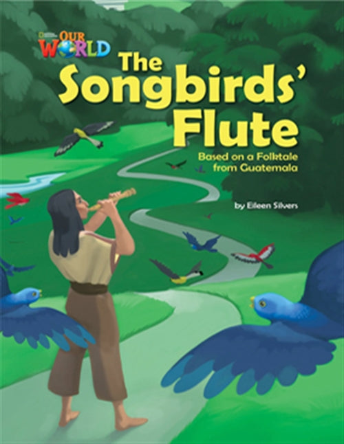 Our World Readers: The Songbirds' Flute : American English