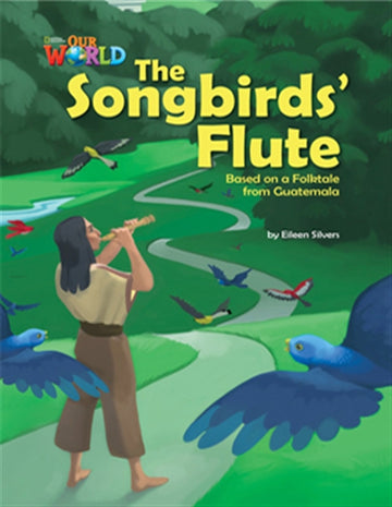 Our World Readers: The Songbirds' Flute : American English