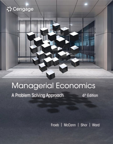 Managerial Economics : A Problem Solving Approach