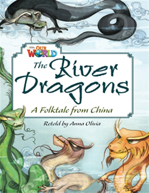 Our World Readers: The River Dragons : American English