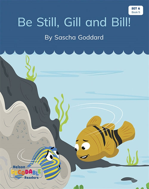  Be Still Gill and Bill (Set 6, Book 5)