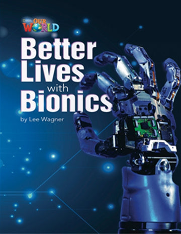 Our World Readers: Better Lives with Bionics : American English