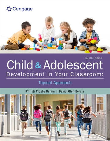  Child and Adolescent Development in Your Classroom, Topical Approach