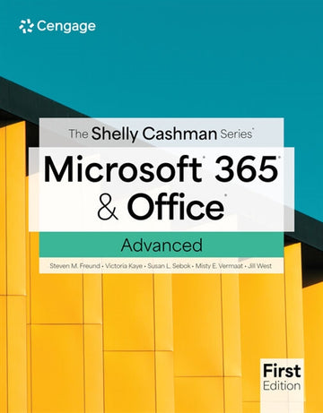 The Shelly Cashman SeriesÂ® MicrosoftÂ® 365Â® & OfficeÂ® Advanced, First  Edition