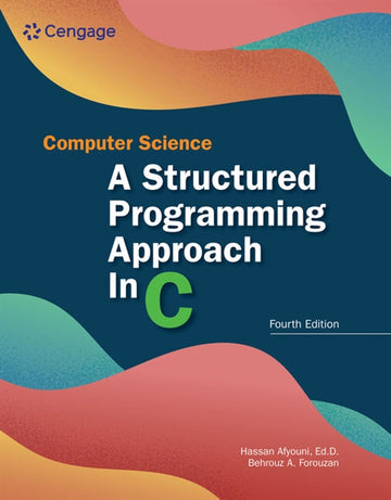 Computer Science: A Structured Programming Approach in C : A Structured  Programming Approach in C