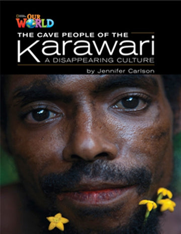 Our World Readers: The Cave People of the Karawari, A Disappearing  Culture : American English