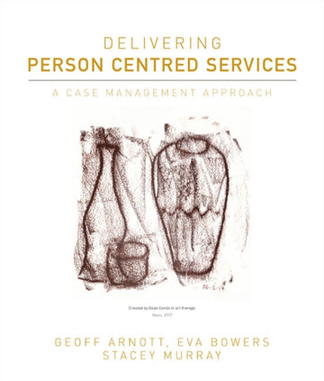 Delivering Person Centred Services: A Case Management Approach