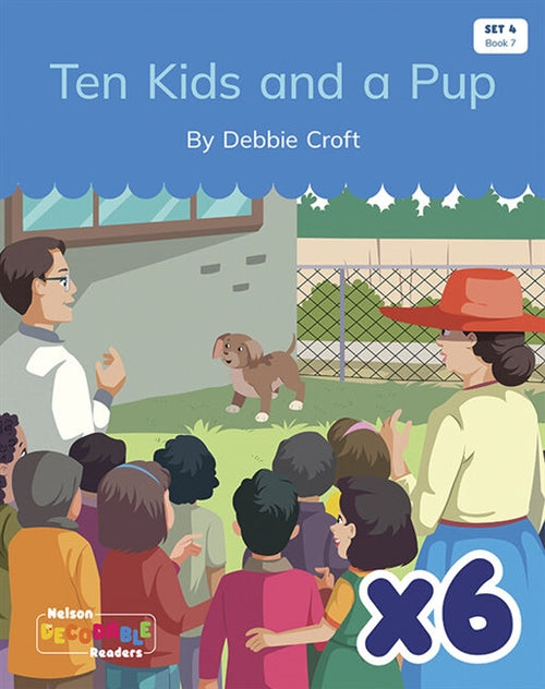  Ten Kids and a Pup x 6 (Set 4, Book 7)
