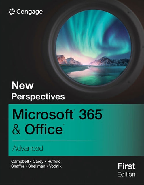 New Perspectives MicrosoftÂ® 365Â® & OfficeÂ® Advanced, First Edition
