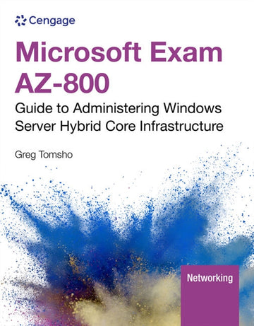 Microsoft Exam AZ-800: Guide to Administering Windows Server Hybrid  Core Infrastructure