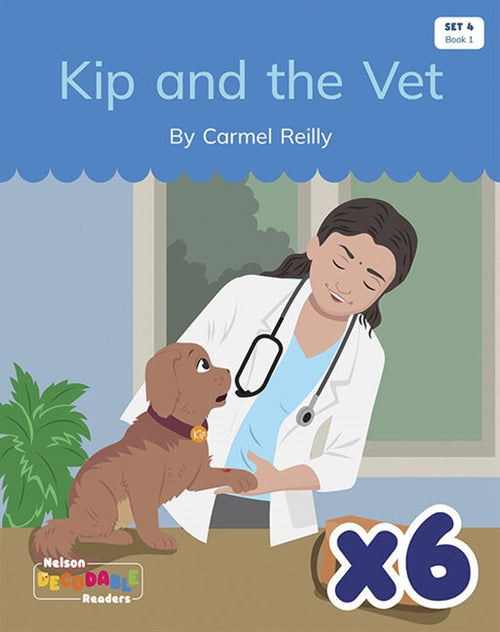  Kip and the Vet x 6 (Set 4, Book 1)