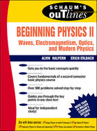 Schaum's Outline of Beginning Physics II: Electricity and Magnetism, Optics, Modern Physics