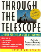 Through the Telescope: A Guide for the Amateur Astronomer, Revised Edition